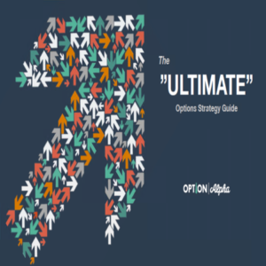 Option Alpha – Ultimate Options Strategy Guide