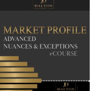 Jim Dalton - Advanced Nuances & Exceptions ECourse - JimDaltonTrading.com