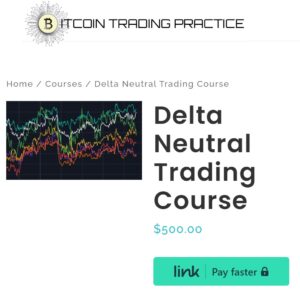 Bitcoin Trading Practice - Delta Neutral Trading Course (BitcoinTradingPractice.com)