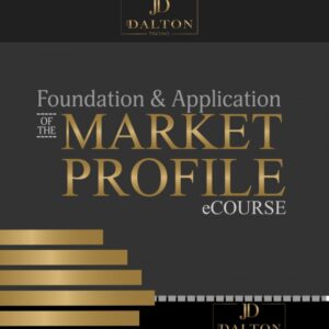 [Premium] Jim Dalton - Foundation & Application of the Market Profile - JimDaltonTrading.com