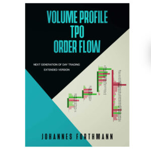 [eBook PDF] Volume Profile, TPO, Order Flow: Next Generation of Day Trading by Johannes Forthmann