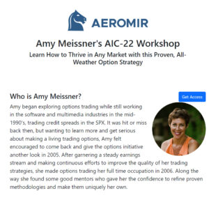 [NEW 2024] Aeromir - Amy Meissner - AIC-22 Workshop (Asymmetric Iron Condor)