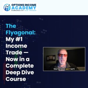 SJG Trades Flyagonal Deep Dive Course by Steve Ganz options training