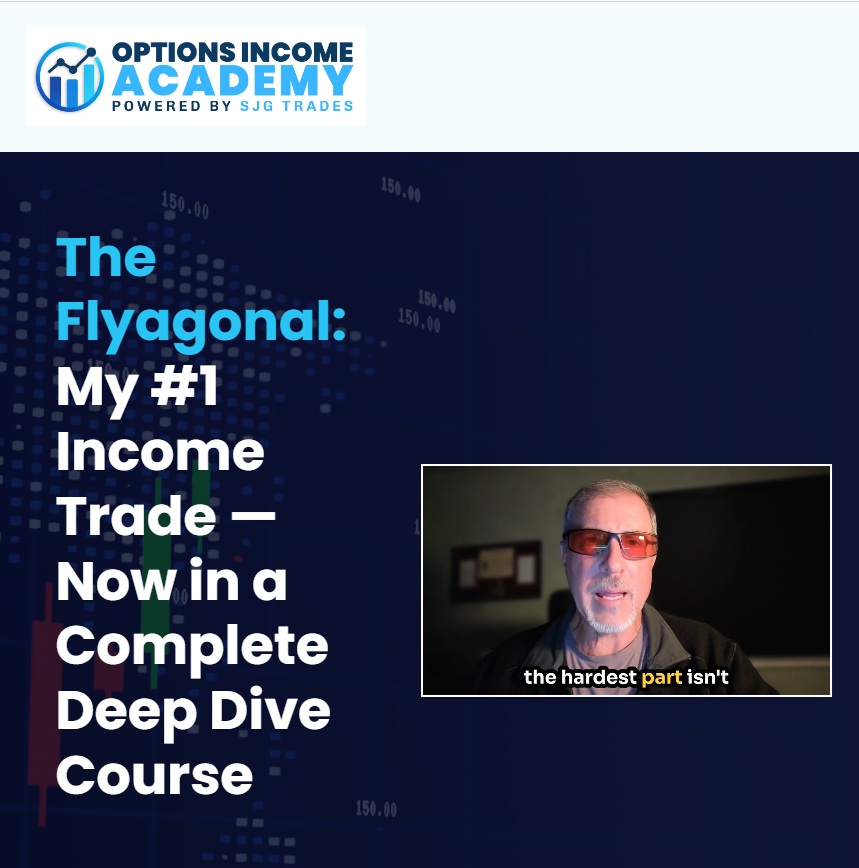 SJG Trades Flyagonal Deep Dive Course by Steve Ganz options training